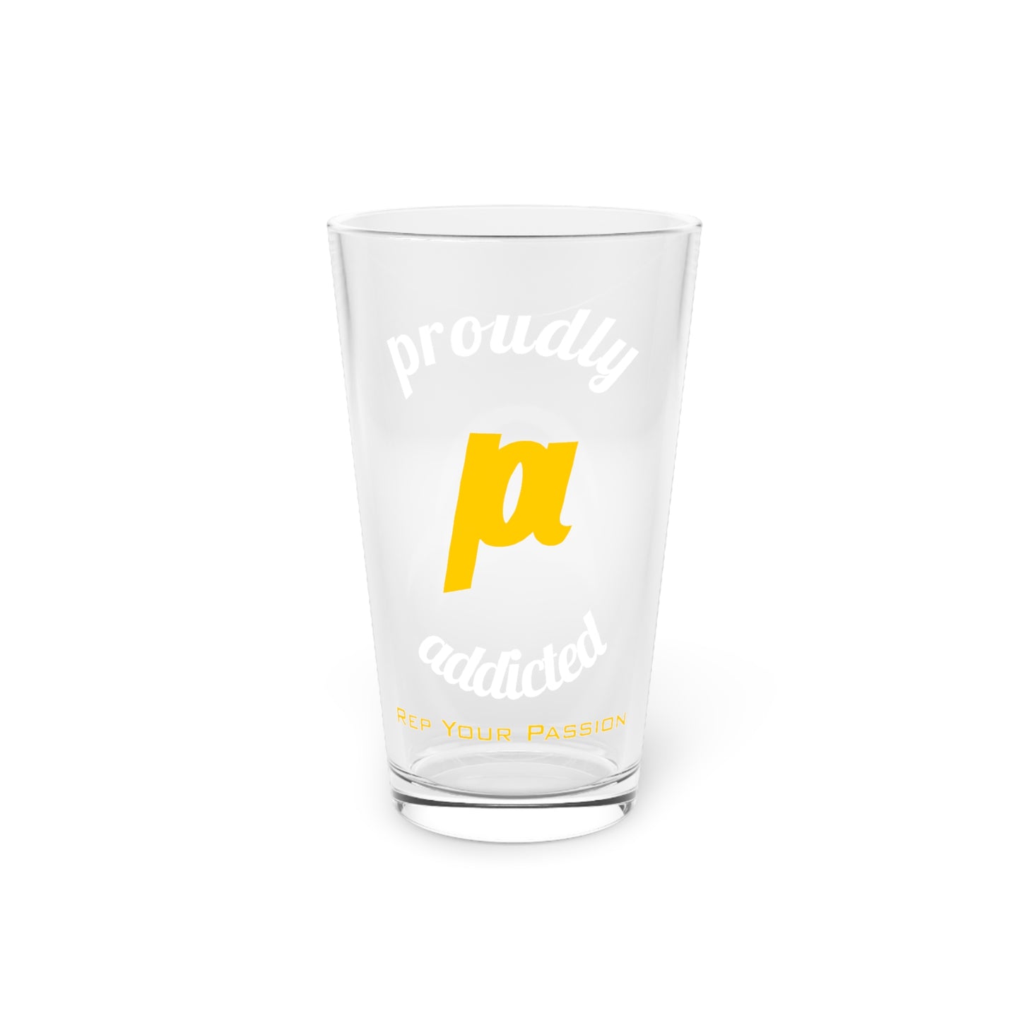 Proudly Addicted - Pint Glass, 16oz - Proudly Addicted